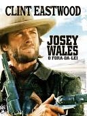 Josey Wales O Fora da Lei Oficial